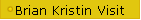Brian Kristin Visit
